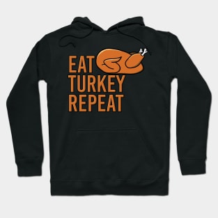 Eat Turkey Repeat Fun Thanksgiving Design Hoodie